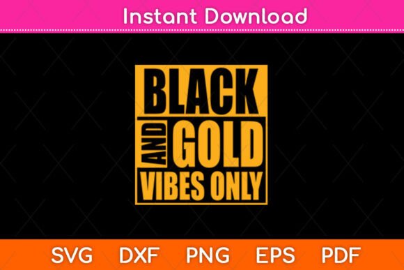 Black and Gold Vibes Only Funny Svg File