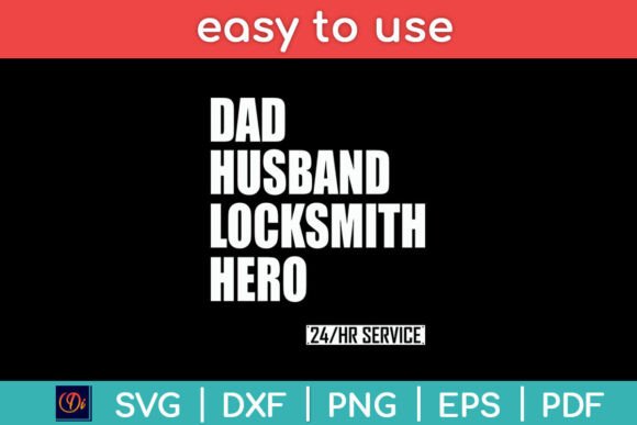 Dad Husband Locksmith Hero Funny Svg Graphics and Crafts