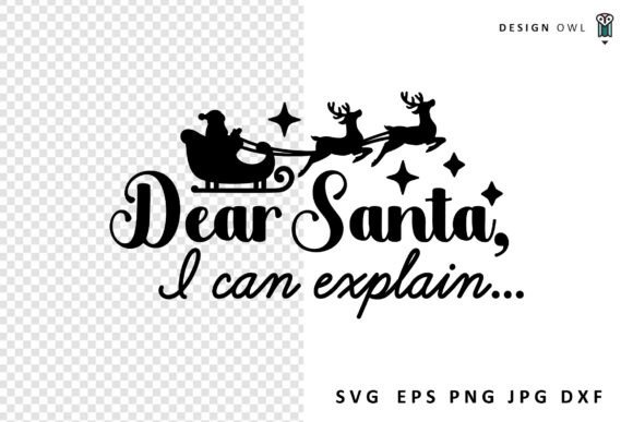 Dear Santa I Can Explain - Funny SVG Review