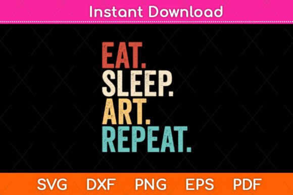 Eat Sleep Art Repeat Funny Svg Design