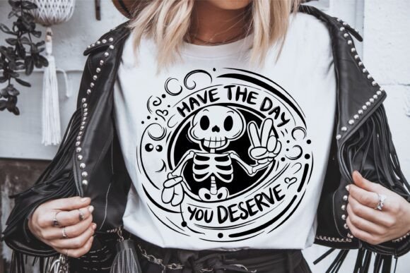 Have the Day You Deserve SVG Funny Svg Graphics and Crafts Review