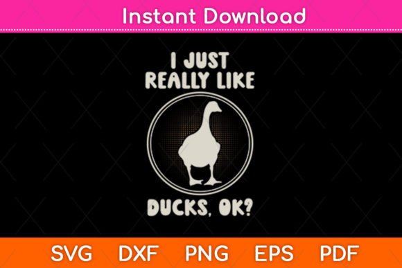 I Just Really Like Ducks Ok Funny Svg Graphics and Crafts Review