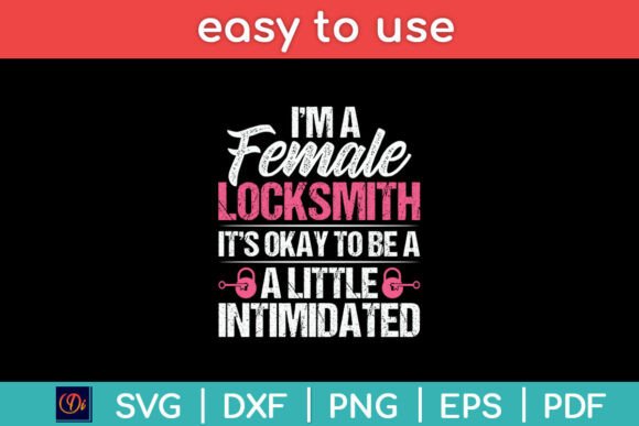 I m a Female Locksmith Funny Svg Design Graphics and Crafts Review