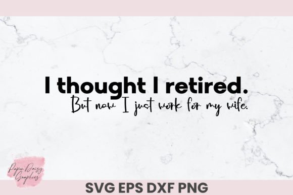I Thought I Retired SVG Funny SVG Graphics and Crafts Review