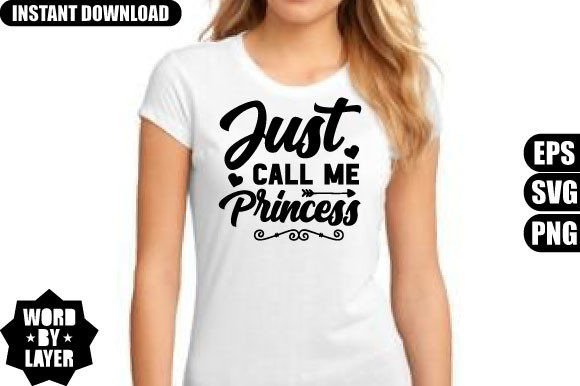 Just Call Me Princess Svg Design Graphics and T-Shirt Designs Review