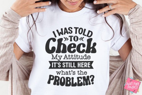 Sarcastic Saying Svg, Funny Attitude Svg Graphics and T-Shirt Designs