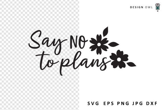Say No to Plans - Funny SVG Review