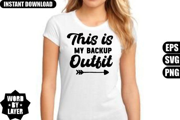 This is My Backup Outfit Svg Design Graphics and T-Shirt Designs Review