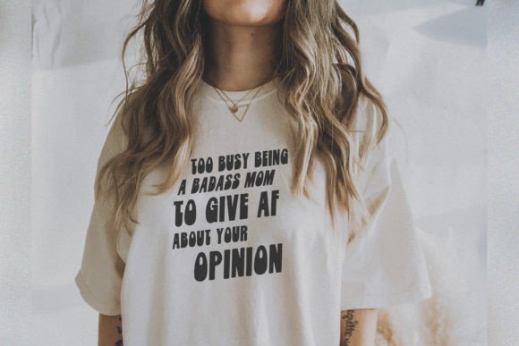 Too Busy Being a Badass Mom Svg Funny Graphics and Print Templates Review